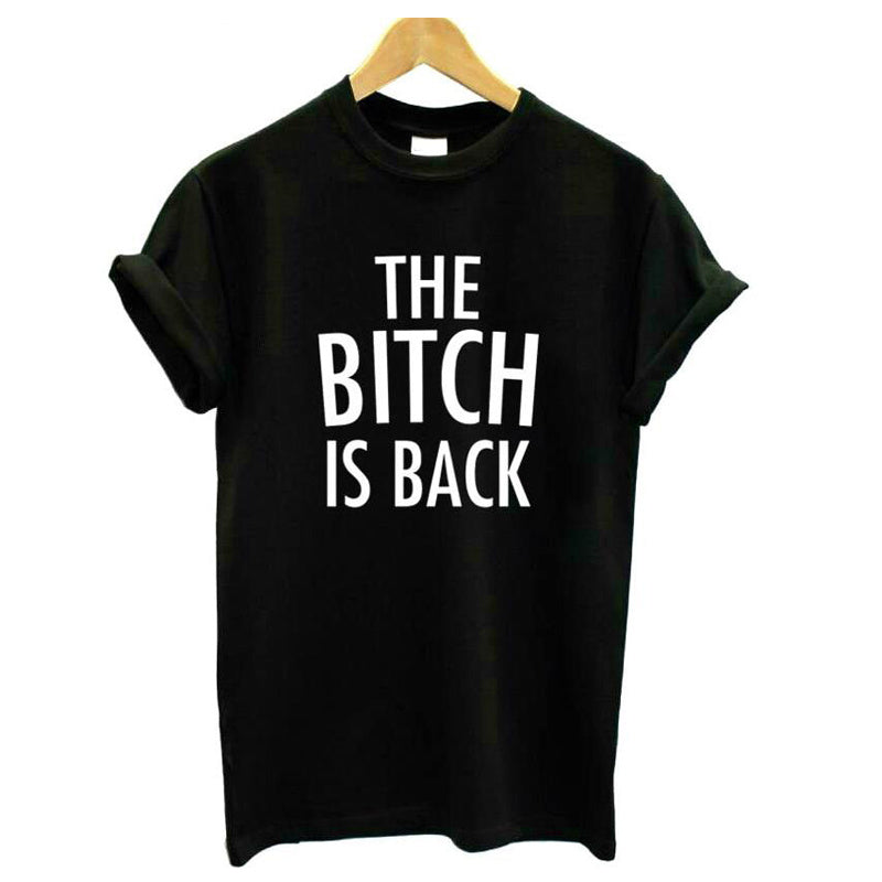 European And American The Bitch Is Back Letter Print Casual Round Neck Short Sleeves T-shirt